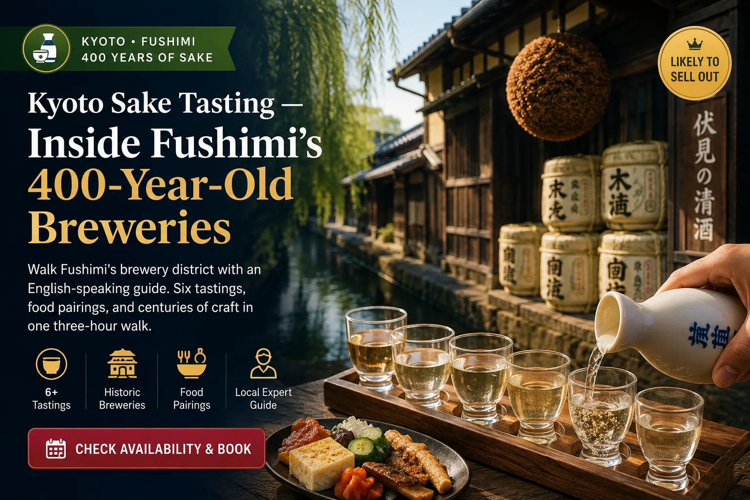 Kyoto sake tasting in Fushimi — a flight of sake glasses and a tokkuri pouring sake on a wooden tray with food pairings, beside cedar sake barrels and a willow-lined canal in Fushimi's historic 400-year-old brewery district